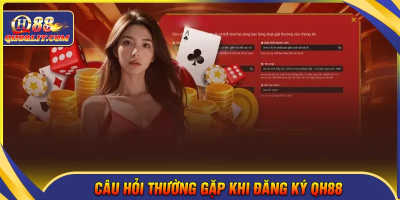 FAQ - Câu hỏi thường gặp lúc tạo tài khoản QH88