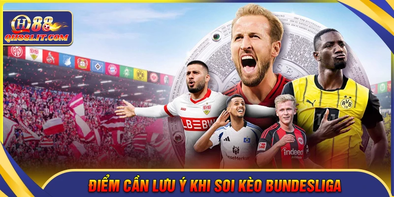 Điểm cần chú ý khi soi kèo Bundesliga để tránh rủi ro