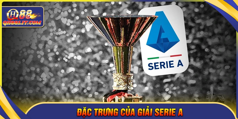 Những đặc trưng của Serie A ảnh hưởng đến soi kèo